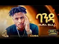 Download Lagu Bura Bull - Banda | ባንዳ - New Ethiopian Music 2025 (Official Video)