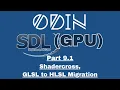 Odin SDL3 GPU Tutorial Part 9 1 - Shadercross GLSL to HLSL Migration