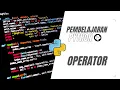Pembelajaran dasar bahasa pemrograman Python - Part Operator By Happy Coding