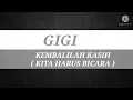 Download Lagu Gigi - Kembalilah Kasih (Kita Harus Bicara) | Cover Vidio Lirik Lagu | demas alfy 62