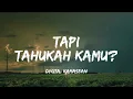 Download Lagu DYGTA, KAMASEAN - TAPI TAHUKAH KAMU? | LIRIK LAGU