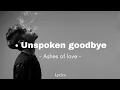 Download Lagu Unspoken Goodbye - Ashes of Love (Official Lyrics Video) | Heartbreaking Love Song