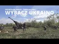 Download Lagu Wybacz Ukraino - piosenka Przymysława Bogusza