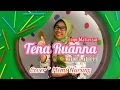 Lagu Tena Ruanna - Cover Mimi Nurung