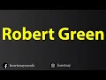 How To Pronounce Robert Green
