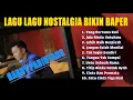 Download Lagu LAGU LAGU NOSTALGIA BIKIN BAPER (COVER HARRY PARINTANG) FULL ALBUM 2021