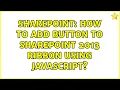 Sharepoint How to add button to SharePoint 2013 ribbon using JavaScript 2 Solutions