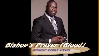 BISHOP S PRAYER - Bishop Kibby Otoo