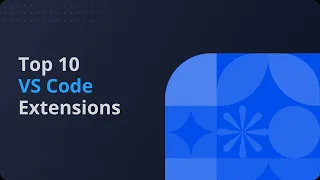 Top 10 Essential VS Code Extensions Every Developer Needs