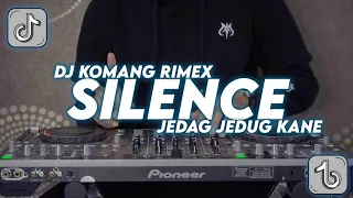 dj silence jedag jedug kane viral tiktok terbaru 2022 dj komang rimex dj silence jedag jedug