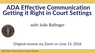 ADA Effective Communication Getting it Right in Court Settings 06 25 2026