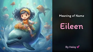 Meaning of girl name Eileen - Name History Origin and Popularity
