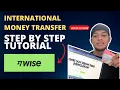 Step by step WISE tutorial 2023 For Freelancing Business and Remittances Purposes