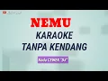 Download Lagu NEMU - Karaoke Tanpa Kendang - nada cewek (D#)
