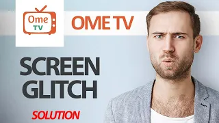 How To Fix OmeTV App Screen Glitch Problem Step By Step 