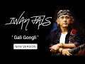 Download Lagu GALI GONGLI NEW VERSION