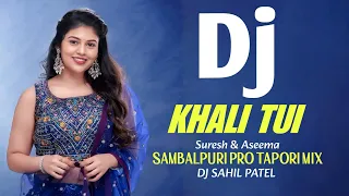 dj khali tui sambalpuri pro tapori mix dj sahil patel