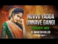 Download Lagu NUVVU YAADA UNNAVE GANGI FULL SONG  DJ 2025 FREAKY REMIX DJ MAHESH KILLER