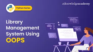 Library Management System Using Object Oriented Programming Python The Knowledge Academy