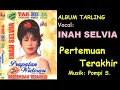 Download Lagu PERTEMUAN TERAKHIR - INAH SELVIA -TARLING - MUSIK POMPI S.