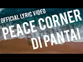 Peace Corner - Di pantai (Video lyric)
