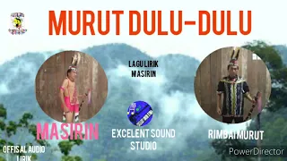 Download LAGU MURUT.MURUT DULU-DULU.by MASIRIN MP3