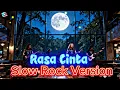 Lagu Rasa Cinta - Rinto Harahap | Slow Rock Version Cover 