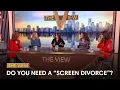 Download Lagu Do You Need A “Screen Divorce”? | The View