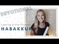 Devotional: The Prophet, Habakkuk; Prayer Life, Seeking God in Chaos!