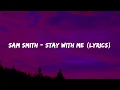 Download Lagu Sam Smith - Stay With Me (Lyrics)