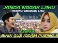 Lagu Gus iqdam paling lucu‼️Janda gak payu trauma menikah lagi curhat sama Gus iqdam