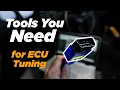 Tools You Need ECU TUNING