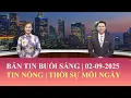 Download Lagu Thời Sự Buổi Sáng | 02/09/2025 | FULL🔴