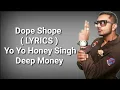 Download Lagu Dope Shope ( LYRICS ) | Yo Yo Honey Singh | Deep Money | International Villager | Deep Lyrics