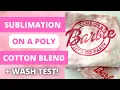 Can you SUBLIMATE on a poly blend How to Sublimate Poly Cotton Blend Wash Test - How to