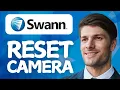 How to Reset Swann Security Camera - 2026 Step-by-Step Guide