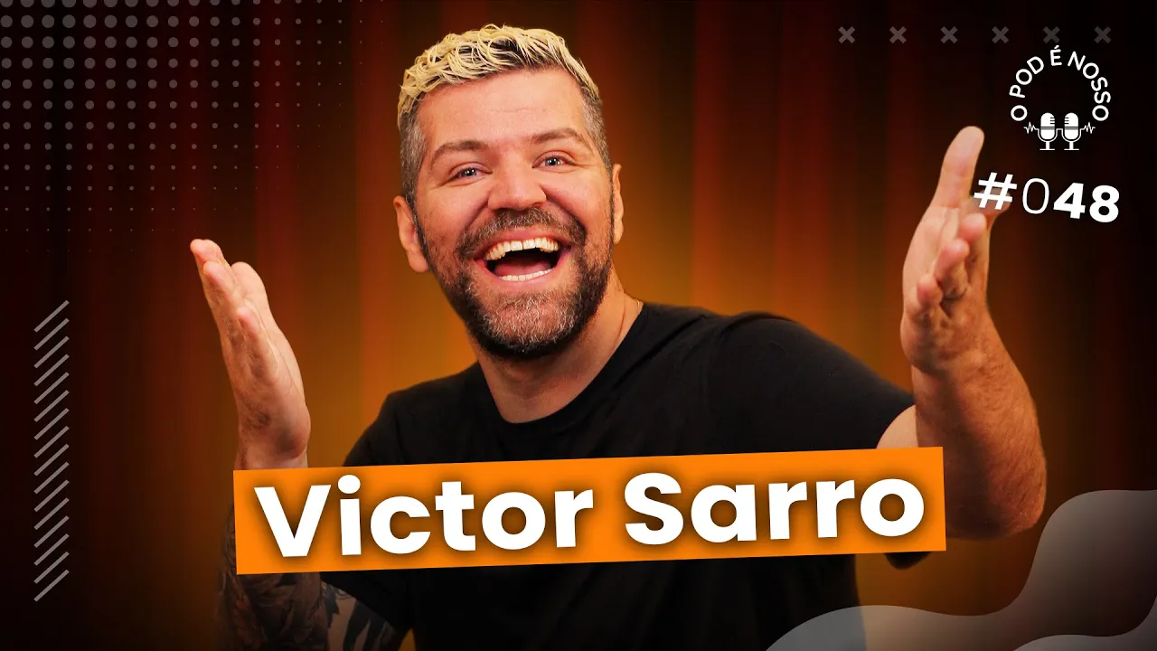 Victor Sarro - O Pod É Nosso #48