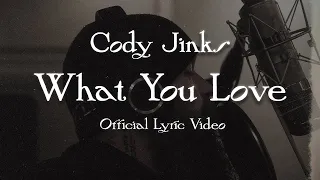 cody jinks what you love official lyric video