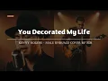 Lagu You Decorated My Life - Kenny Rogers - Male RNB/Jazz Cover (Lyric Video)