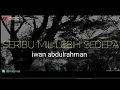 Download Lagu SERIBU MIL LEBIH SEDEPA ( iwan abdulrahman ) LIRIK