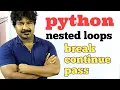 Python Programming by seenu sir nested loops break continue pass python by seenusir