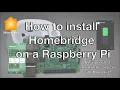 Install Homebridge on Raspberry Pi Get Unsupported Smart Home Devices to work with Apple Home