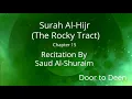 Download Lagu Surah Al-Hijr (The Rocky Tract) Saud Al-Shuraim  Quran Recitation