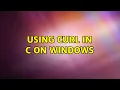 Using curl in C on Windows