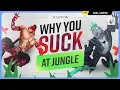 Why You SUCK at JUNGLE And How to FIX IT - Season 16