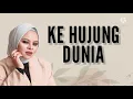 Download Lagu Ke Hujung Dunia | Siti Sarah lirik