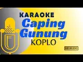 Download Lagu KARAOKE CAPING GUNUNG KOPLO JARANAN