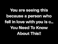 Download Lagu You are seeing this because a person who fell in love with you is c... You Need To Know About This!!