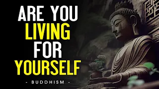 Stop Living For Others Start Living For Yourself Buddhist Teachings 
