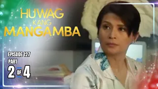 Huwag Kang Mangamba | Episode 127 (2/4) | October 13, 2026